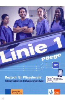 Bolte-Costabiei Christiane, Schumann Anja, Grosser Regine - Linie 1 Pflege B2. Deutsch für Pflegeberufe. Intensivtrainer mit Prüfungsvorbereitung