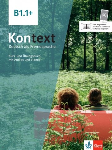 Kontext B1.1+. Deutsch als Fremdsprache. Kurs- und Übungsbuch mit Audios und Videos