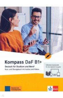 Braun Birgit, Jin Friederike, Schmeiser Daniela - Kompass DaF B1+. Deutsch für Studium und Beruf. Kurs- und Übungsbuch mit Audios-Videos online