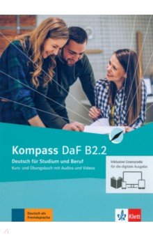 Обложка книги Kompass DaF. B2.2. Kurs- und Übungsbuch mit Audios und Videos inklusive Lizenzcode BlinkLearning, Braun Birgit, Jin Friederike, Schmeiser Daniela