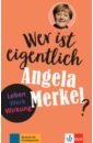 цена Behnke Andrea Wer ist eigentlich Angela Merkel? Leben - Werk - Wirkung + Online-Angebot
