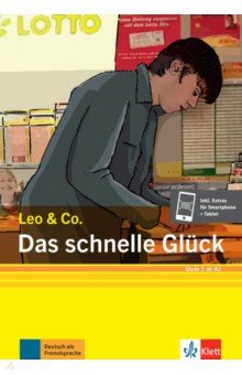 Burger Elke, Scherling Theo - Das schnelle Glück. Stufe 1. Leichte Lektüre für Deutsch als Fremdsprache. Buch + Online