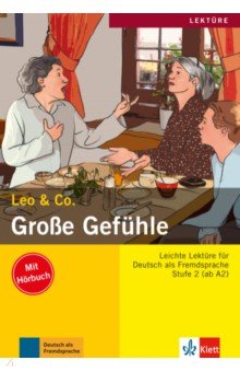 Burger Elke, Scherling Theo - Große Gefühle. Stufe 2. Leichte Lektüren für Deutsch als Fremdsprache mit Audio-CD