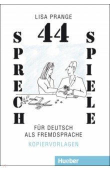 44 Sprechspiele f r Deutsch als Fremdsprache. Kopiervorlagen