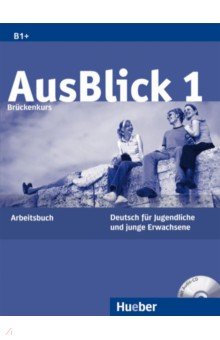 AusBlick 1 Br ckenkurs. Arbeitsbuch mit Audio-CD. Deutsch f r Jugendliche und junge Erwachsene