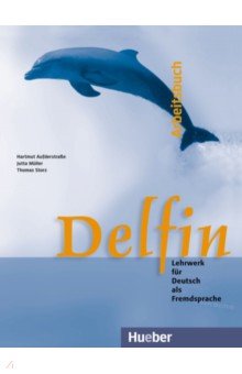 Aufderstrabe Hartmut, Muller Jutta, Storz Thomas - Delfin. Arbeitsbuch. Lehrwerk für Deutsch als Fremdsprache. Deutsch als Fremdsprache