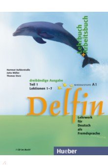 Aufderstrabe Hartmut, Muller Jutta, Storz Thomas - Delfin. Lehrbuch + Arbeitsbuch Teil 1 mit integrierter Audio-CD – Lektionen 1–7. Lehrwerk