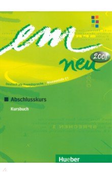 em neu 2008 Abschlusskurs. Kursbuch. Deutsch als Fremdsprache