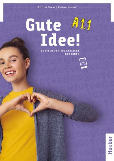 Gute Idee! A1.1. Kursbuch. Deutsch für Jugendliche. Deutsch als Fremdsprache