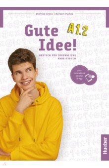 Krenn Wilfried, Puchta Herbert - Gute Idee! A1.2. Arbeitsbuch plus interaktive Version. Deutsch für Jugendliche