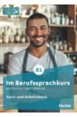 Buchwald-Wargenau Isabel, Giersberg Dagmar Im Berufssprachkurs B1. Kurs- und Arbeitsbuch plus interaktive Version. Deutsch als Zweitsprache