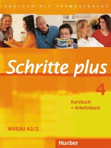 Schritte plus 4. Kursbuch + Arbeitsbuch. Deutsch als Fremdsprache