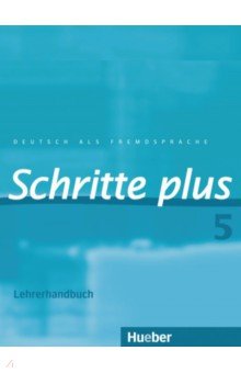 Kalender Susanne, Klimaszyk Petra - Schritte plus 5. Lehrerhandbuch. Deutsch als Fremdsprache
