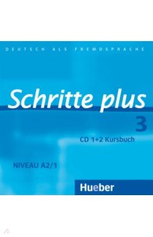 Schritte plus 3. 2 Audio-CDs zum Kursbuch. Deutsch als Fremdsprache Hueber Verlag