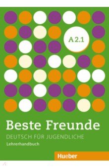 

Beste Freunde A2.1. Lehrerhandbuch. Deutsch für Jugendliche. Deutsch als Fremdsprache