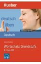 Deutsch uben Taschentrainer. Wortschatz Grundstufe. A1 bis B1