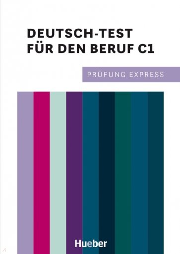 Prüfung Express – Deutsch-Test für den Beruf C1. Übungsbuch mit Audios online