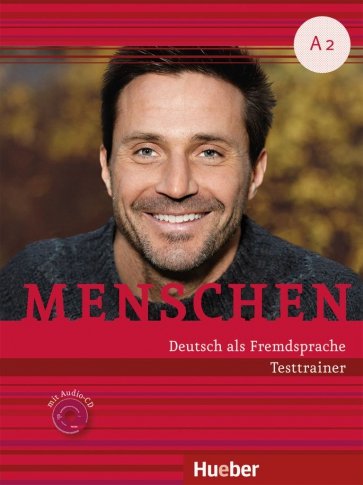 Menschen A2. Testtrainer mit Audio-CD. Kopiervorlage. Deutsch als Fremdsprache