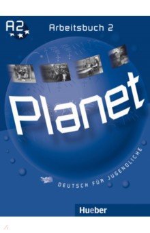 

Planet 2. Arbeitsbuch. Deutsch fur Jugendliche. Deutsch als Fremdsprache