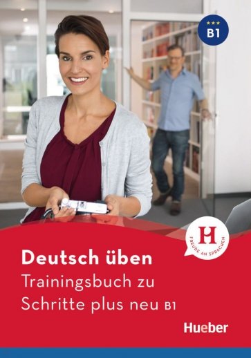 Deutsch üben. Trainingsbuch zu Schritte plus neu B1