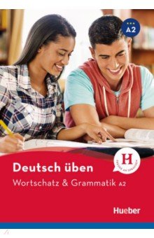 Deutsch üben. Wortschatz & Grammatik A2