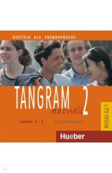 Tangram aktuell 2   Lektion 1 4. Audio-CD zum Kursbuch. Deutsch als Fremdsprache