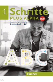 Schritte plus Alpha Neu 1. Trainingsbuch. Deutsch im Alpha-Kurs. Deutsch als Zweitsprache