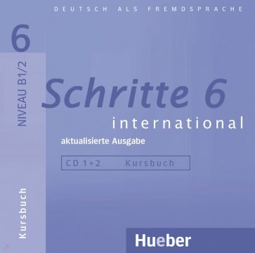 Schritte international 6 – aktualisierte Ausgabe. 2 Audios-CDs zum Kursbuch