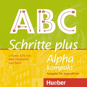 Schritte plus Alpha kompakt - Ausgabe für Jugendliche. 2 Audio-CDs zum Kursbuch