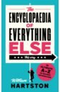 hartston william the encyclopaedia of everything else the ultimate a z of bizarre information Hartston William The Encyclopaedia of Everything Else. The Ultimate A-Z of Bizarre Information
