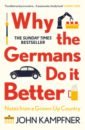 Kampfner John Why the Germans Do it Better. Notes from a Grown-Up Country slimani leila the country of others