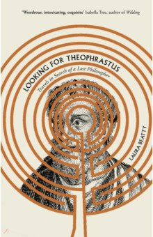 Looking for Theophrastus. Travels in Search of a Lost Philosopher