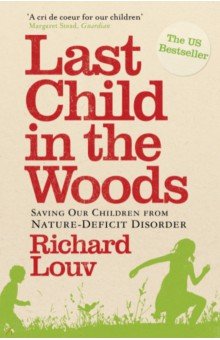 Last Child in the Woods. Saving our Children from Nature-Deficit Disorder Atlantic