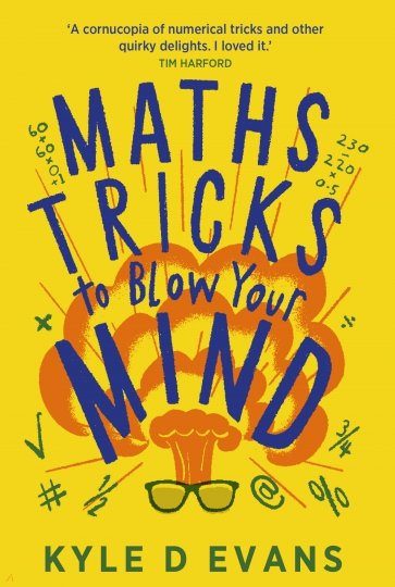 Maths Tricks to Blow Your Mind. A Journey Through Viral Maths