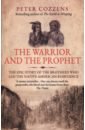 Cozzens Peter The Warrior and the Prophet. The Epic Story of the Brothers Who Led the Native American Resistance