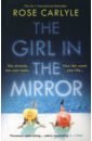 Carlyle Rose The Girl in the Mirror carlyle r the girl in the mirror