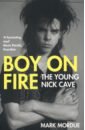 Mordue Mark Boy on Fire. The Young Nick Cave phillip knightley australia a biography of a nation