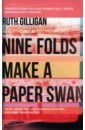 Gilligan Ruth Nine Folds Make a Paper Swan freeman hadley house of glass the story and secrets of a twentieth century jewish family
