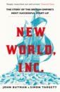 Butman John, Targett Simon New World, Inc. The Story of the British Empire’s Most Successful Start-Up fermer david sir francis drake
