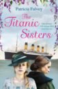 Falvey Patricia The Titanic Sisters ephron delia left on tenth a second chance at life