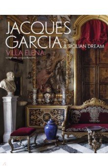 Jacques Garcia. A Sicilian Dream