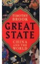 Brook Timothy Great State. China and the World ming dynastyhan dynasty qing dynastytang dynasty are actually interesting and addictive books on chinese history and history