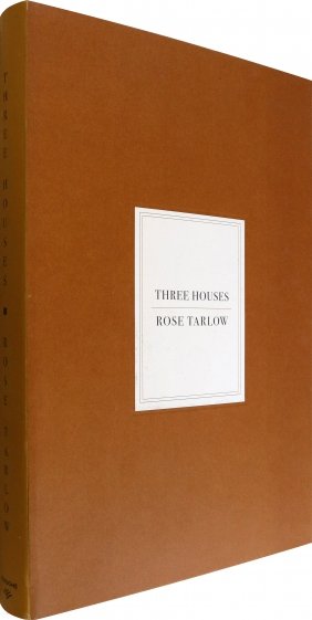 Rose Tarlow. Three Houses