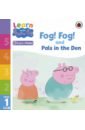 Fog! Fog! and In the Den. Level 1 Book 5 peppa and the new red shoes level 5 book 10