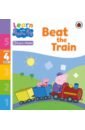 Beat the Train. Level 4 Book 7 peppa pigs little learning library 4 book set
