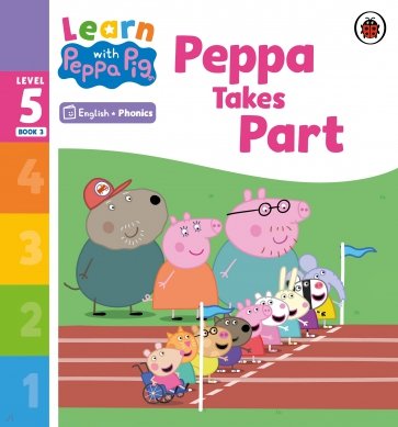 Peppa Takes Part. Level 5 Book 3