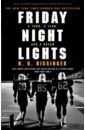 Bissinger H G Friday Night Lights. A Town, a Team, and a Dream