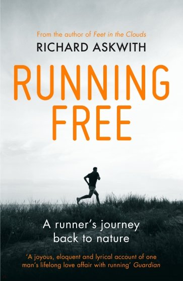 Running Free. A Runner’s Journey Back to Nature