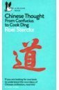 Sterckx Roel Chinese Thought. From Confucius to Cook Ding the written world how literature shaped history