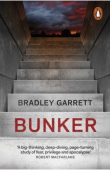 Bunker. What It Takes to Survive the Apocalypse